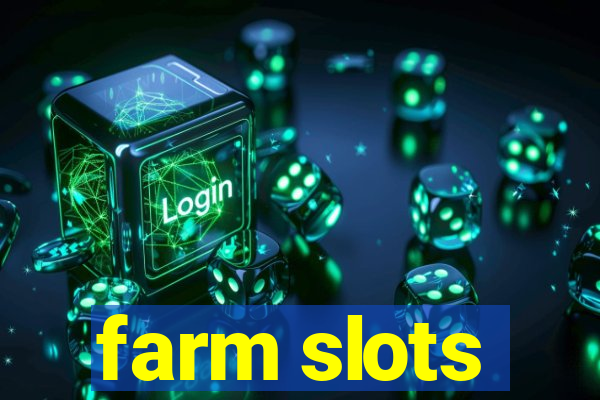 farm slots